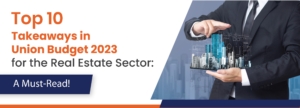 Union Budget 2023 for the Real Estate Sector