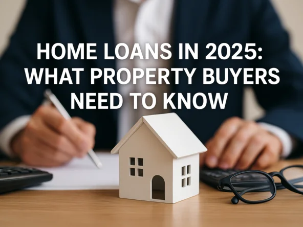 Home Loans in 2025 Matter More Than Ever
