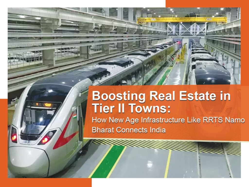 Boosting Real Estate in Tier II Towns: How New Age Infrastructure Like RRTS Namo Bharat Connects India